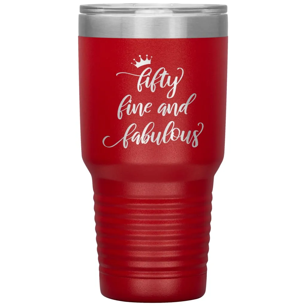 50th Birthday for Women Fifty Fine And Fabulous Laser Etched 30oz Stainless Steel Tumbler