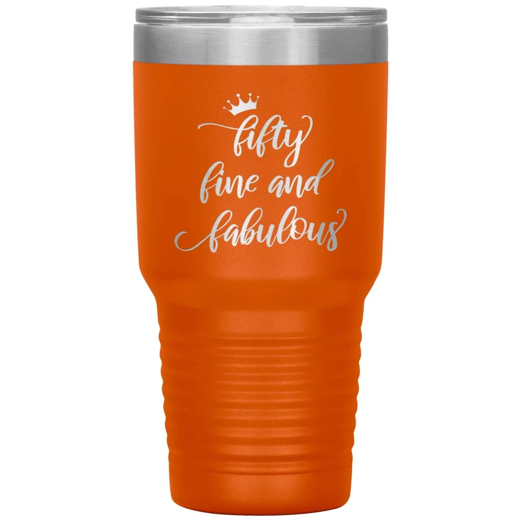 50th Birthday for Women Fifty Fine And Fabulous Laser Etched 30oz Stainless Steel Tumbler