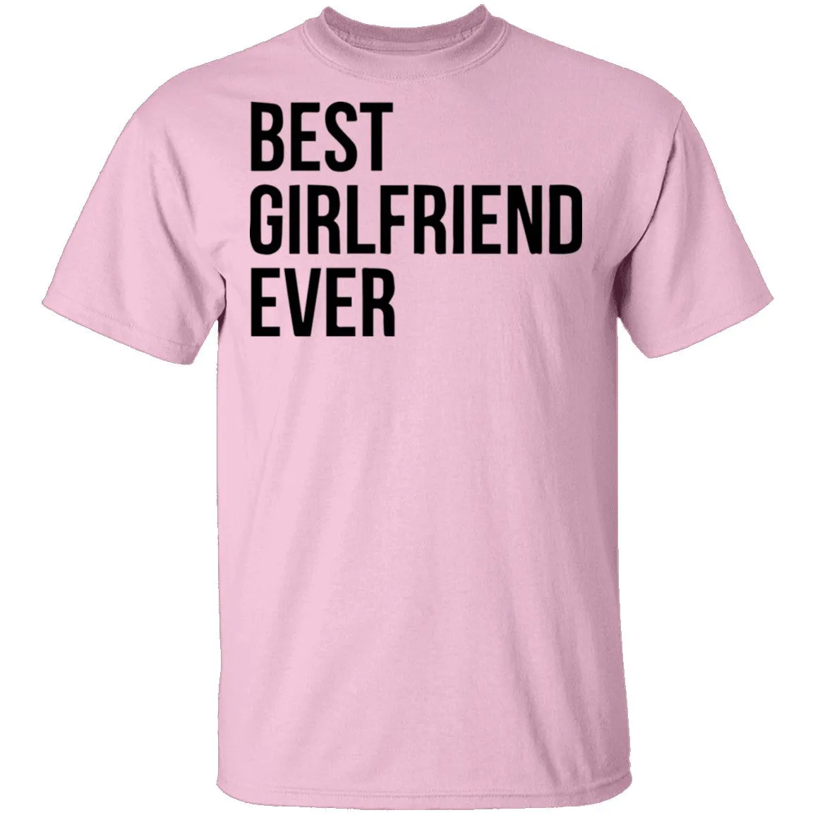 Best Girlfriend Ever T-Shirt