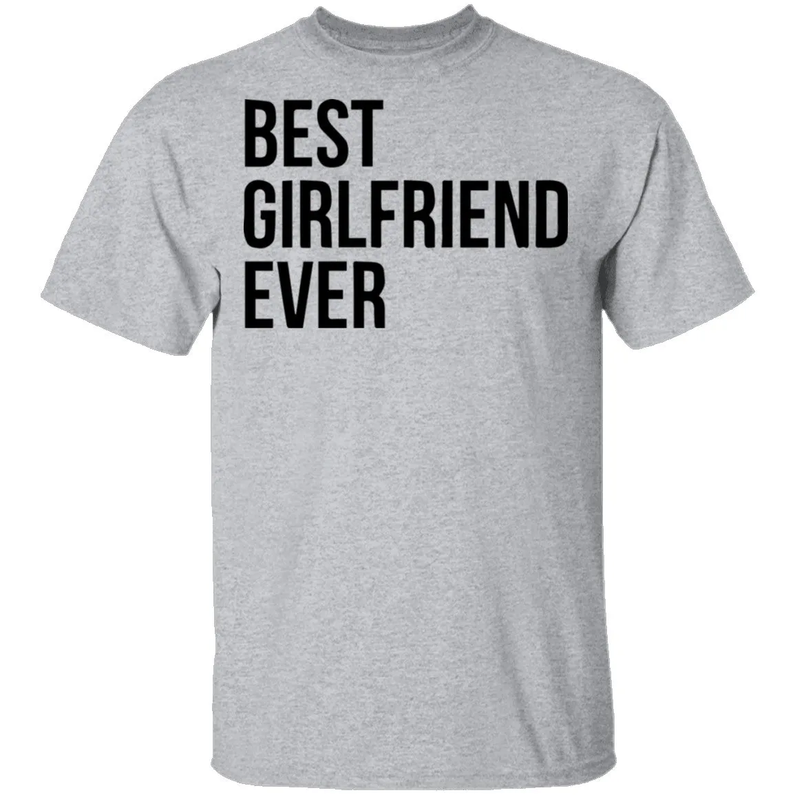 Best Girlfriend Ever T-Shirt