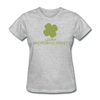 "Lucky Microbiologist" - Women's T-Shirt