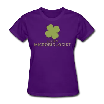 "Lucky Microbiologist" - Women's T-Shirt