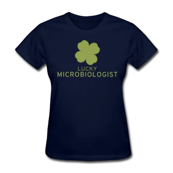 "Lucky Microbiologist" - Women's T-Shirt