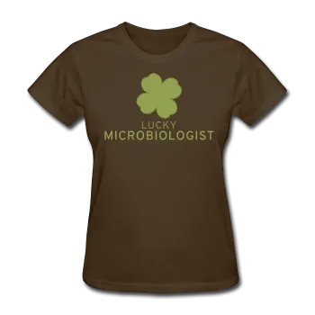 "Lucky Microbiologist" - Women's T-Shirt